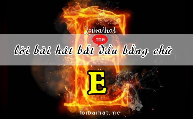 Lời bài hát vần E