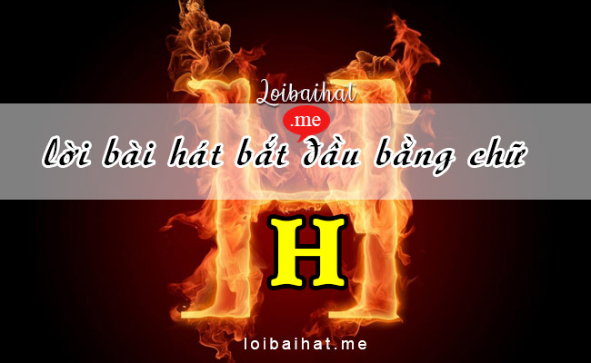 Lời bài hát vần H