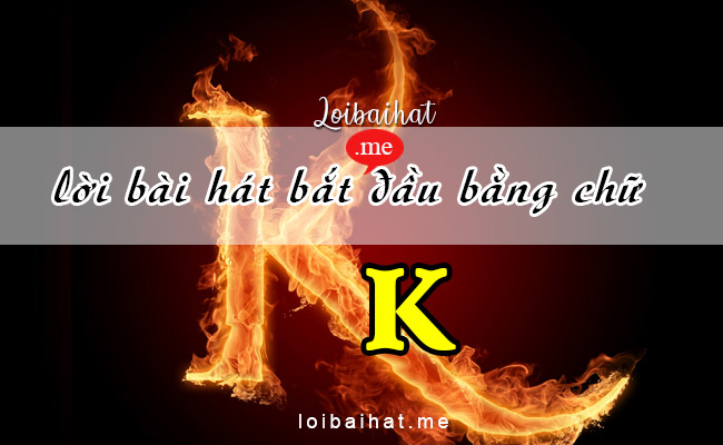 Lời bài hát vần K