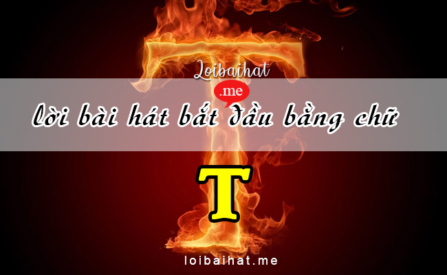 Lời bài hát vần T